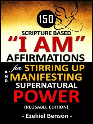 cover image of 150 Scripture Based I Am Affirmations For Stirring Up and Manifesting Supernatural Power